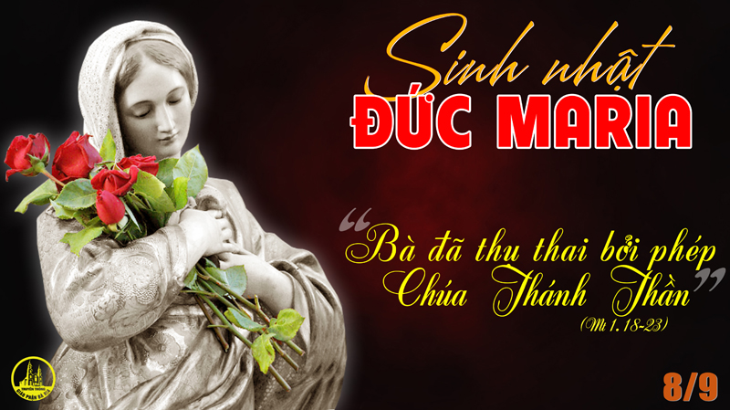 Thứ Ba tuần 23 thường niên – SINH NHẬT ĐỨC TRINH NỮ MARIA.