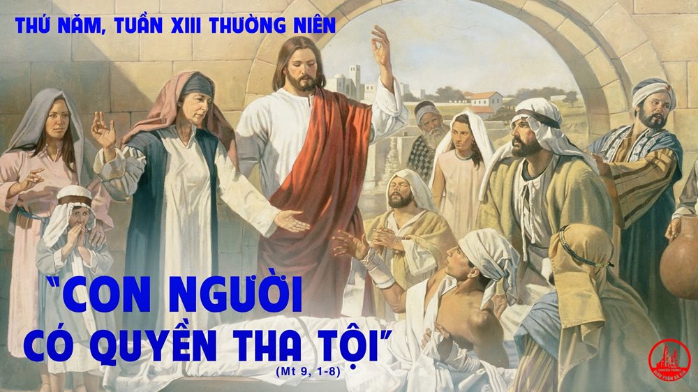 Thứ Năm tuần 13 thường niên. – Chúa có quyền tha tội.