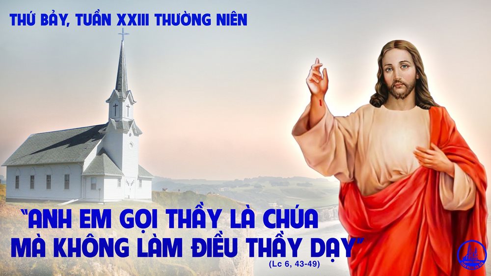 Thứ Bảy tuần 23 thường niên. – Nhà xây trên đá = khôn ngoan.