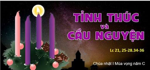 CHÚA NHẬT 1 MÙA VỌNG năm C. – Tỉnh thức và cầu nguyện luôn.