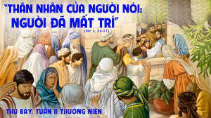  Thứ Bảy tuần 2 thường niên. – Thân nhân của Chúa!!!.