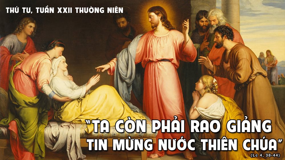  Thứ Tư tuần 22 thường niên. – Tiếp tục rao giảng Tin Mừng.