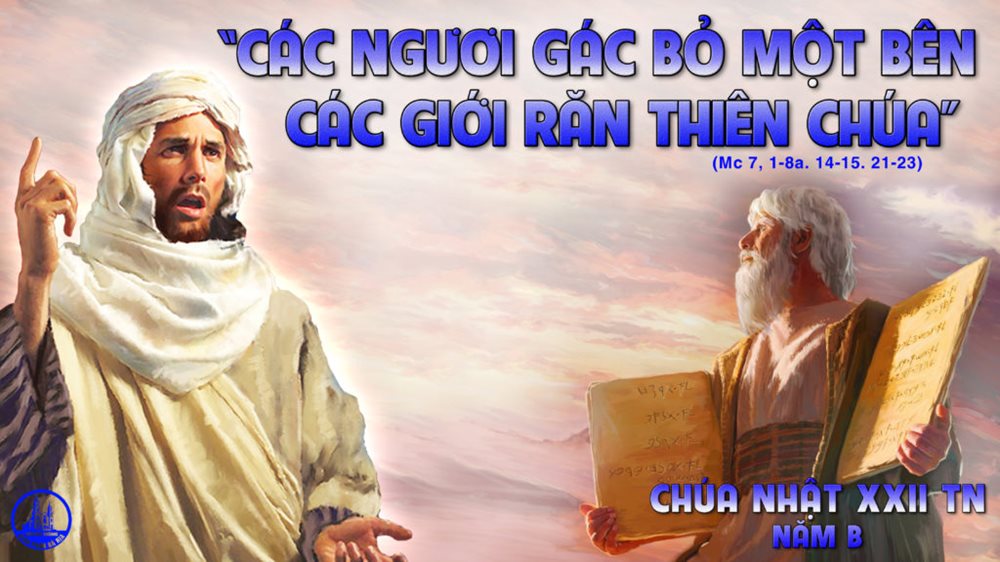 CHÚA NHẬT 22 THƯỜNG NIÊN năm B. – Giới răn Thiên Chúa – tập tục phàm nhân.