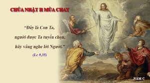 CHÚA NHẬT 2 MÙA CHAY Năm C. – Chúa Giêsu hiển dung.