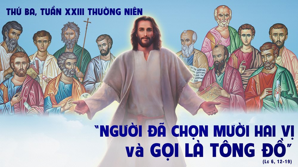 Thứ Ba tuần 23 thường niên. – Chọn Nhóm Mười Hai.