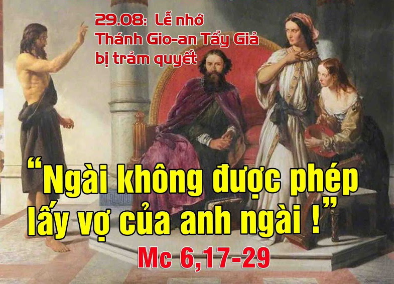 Thứ Ba tuần 21 thường niên – Thánh Gioan Tẩy Giả bị trảm quyết. Lễ nhớ. – Cái chết của một tiên tri.