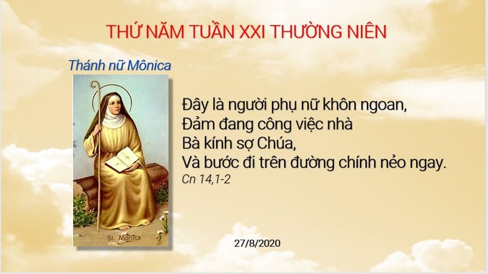 Thứ Năm tuần 21 thường niên – Thánh nữ Mônica. Lễ nhớ. Bổn mạng Giới Hiền Mẫu.