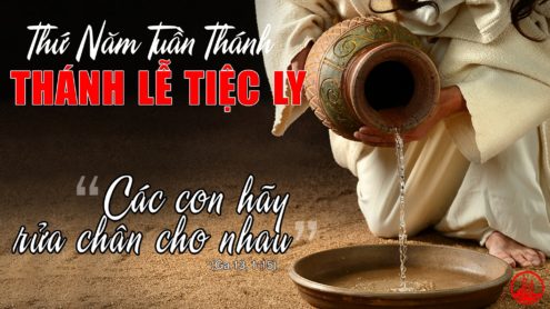 THỨ NĂM TUẦN THÁNH. THÁNH LỄ TIỆC LY – Thánh Thể Bí Tích Phục Vụ