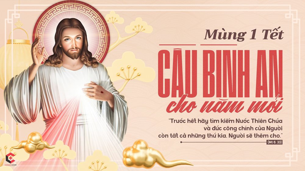 Chúa Nhật 22/01/2023 -MỒNG MỘT TẾT QUÝ MÃO. CẤU BÌNH AN CHO NĂM MỚI – Ánh sáng xuất hiện cho người ngồi trong bóng sự chết.