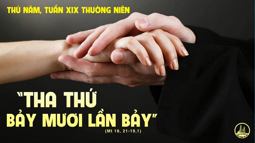 Thứ Năm tuần 19 thường niên. – Yêu thương và tha thứ.