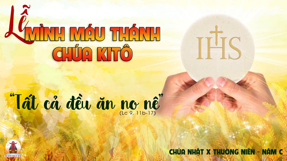 CHÚA NHẬT 12 THƯỜNG NIÊN – MÌNH MÁU THÁNH CHÚA KITÔ năm C. Lễ Trọng. Lễ HỌ. – Với năm chiếc bánh và hai con cá.