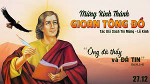 Ngày thứ ba tuần Bát Nhật Giáng Sinh – THÁNH GIOAN, TÔNG ĐỒ THÁNH SỬ. Lễ kính. – Môn đệ Chúa yêu.